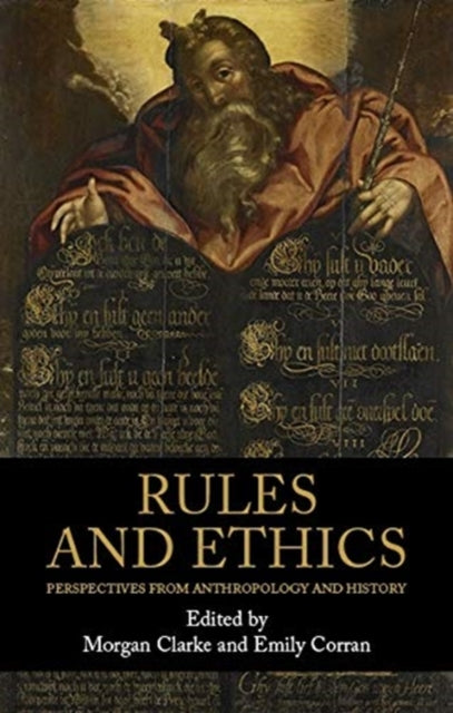Rules and Ethics: Perspectives from Anthropology and History