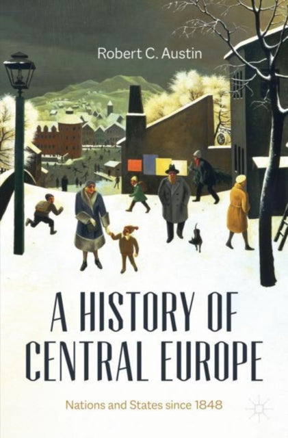 History of Central Europe: Nations and States Since 1848