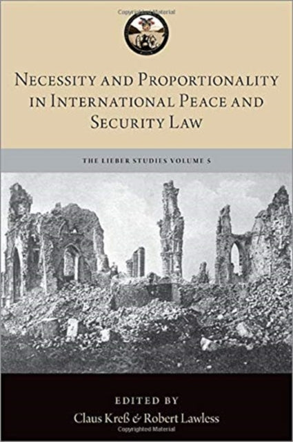 Necessity and Proportionality in International Peace and Security Law