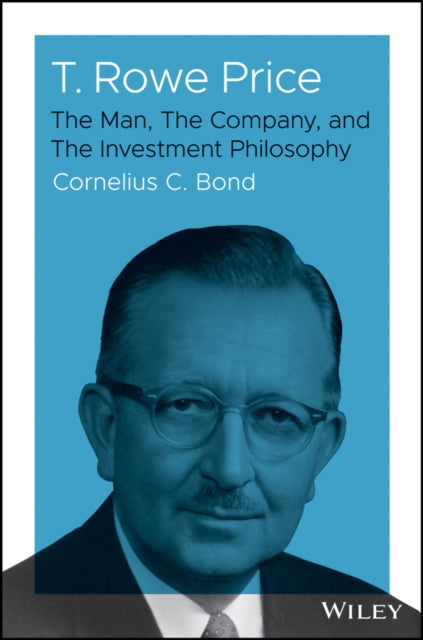 T. Rowe Price: The Man, The Company, and The Investment Philosophy