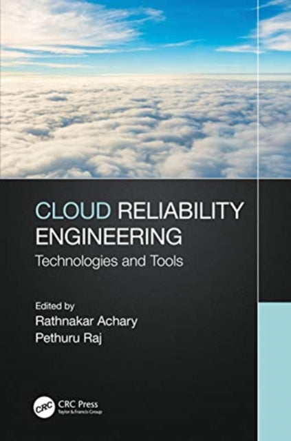 Cloud Reliability Engineering: Technologies and Tools