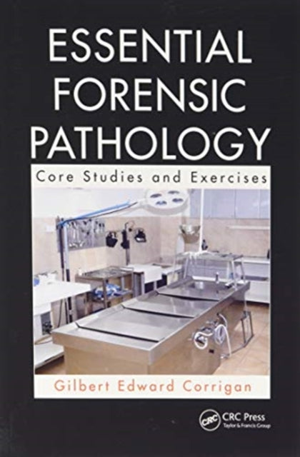 Essential Forensic Pathology: Core Studies and Exercises