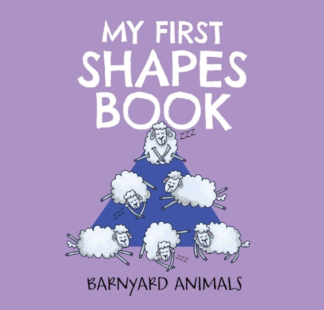My First Shapes Book: Barnyard Animals: Kids Learn their Shapes with this Educational and Fun Board Book!