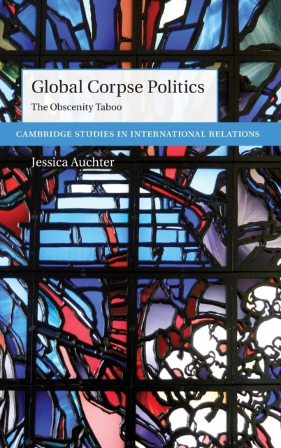 Global Corpse Politics: The Obscenity Taboo