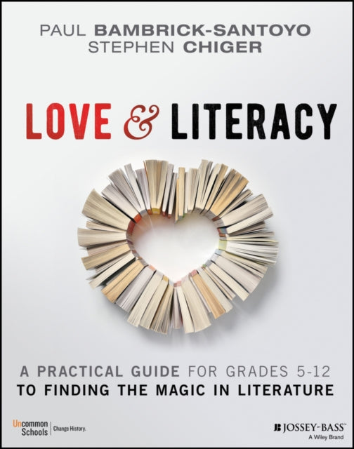Love & Literacy: A Practical Guide to Finding the Magic in Literature (Grades 5-12)