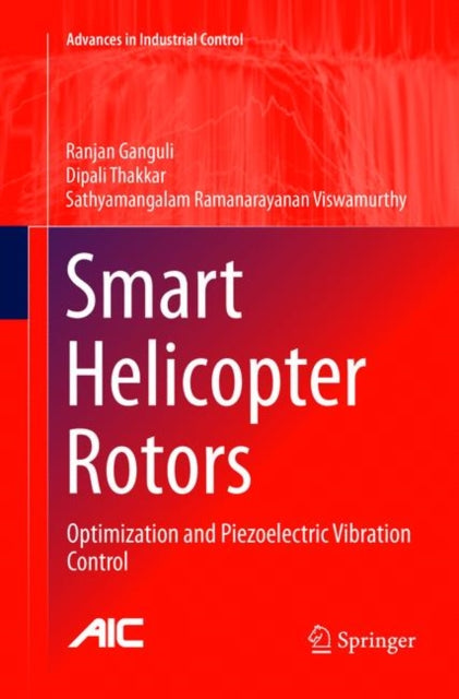 Smart Helicopter Rotors: Optimization and Piezoelectric Vibration Control