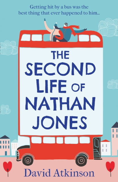 Second Life of Nathan Jones: A Laugh out Loud, OMG! Romcom That You Won't be Able to Put Down!