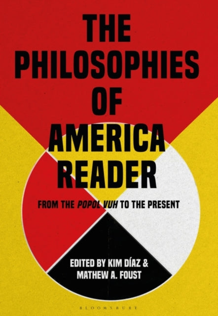 Philosophies of America Reader: From the Popol Vuh to the Present
