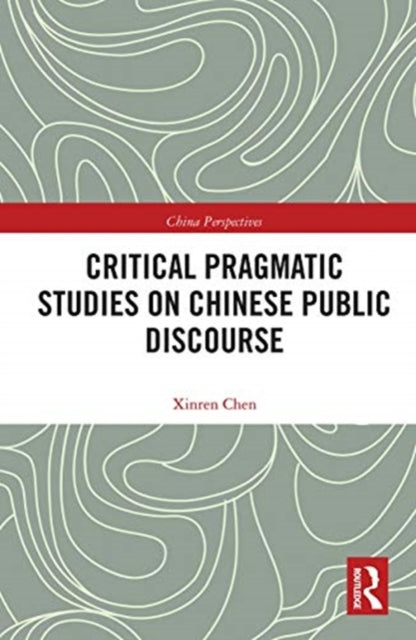 Critical Pragmatic Studies on Chinese Public Discourse