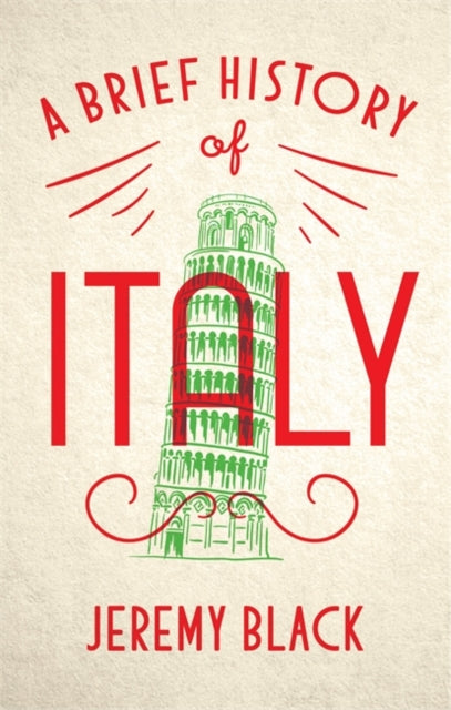 Brief History of Italy: Indispensable for Travellers
