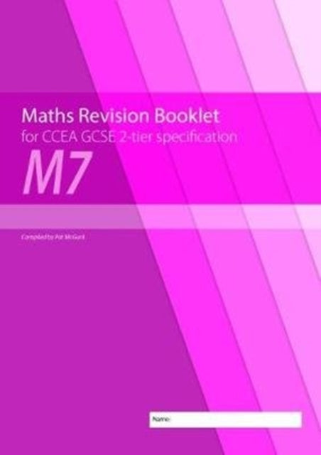 M7 Maths Revision Booklet for CCEA GCSE 2-tier Specification