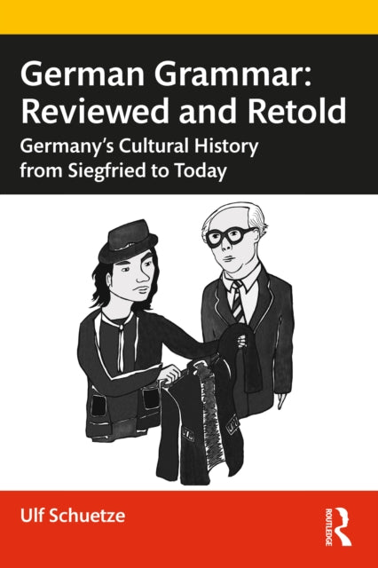 German Grammar: Reviewed and Retold: Germany's Cultural History from Siegfried to Today
