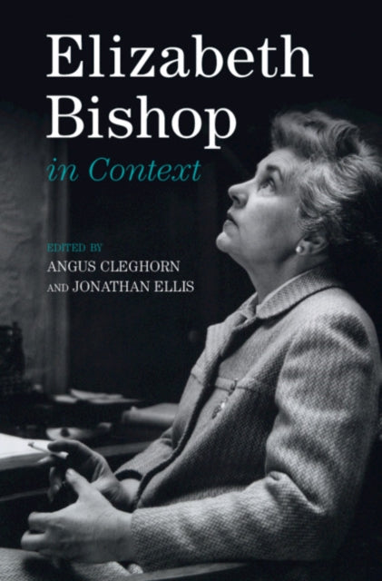 Elizabeth Bishop in Context