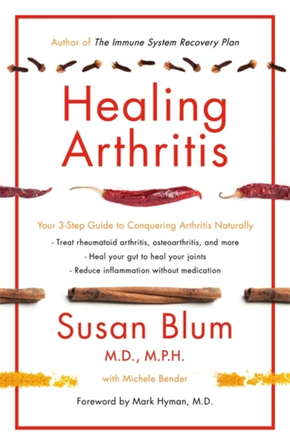 Healing Arthritis: Your 3-Step Guide to Conquering Arthritis Naturally
