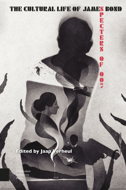 Cultural Life of James Bond: Specters of 007