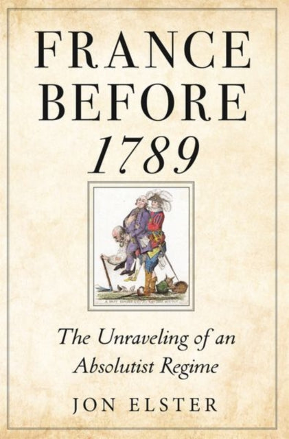 France before 1789: The Unraveling of an Absolutist Regime