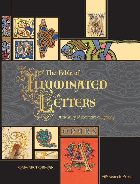 Bible of Illuminated Letters: A Treasury of Decorative Calligraphy