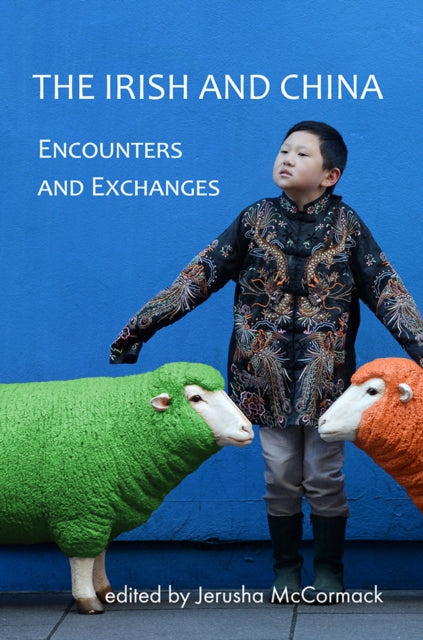 Irish and China: Encounters and Exchanges