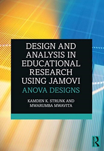 Design and Analysis in Educational Research Using jamovi: ANOVA Designs