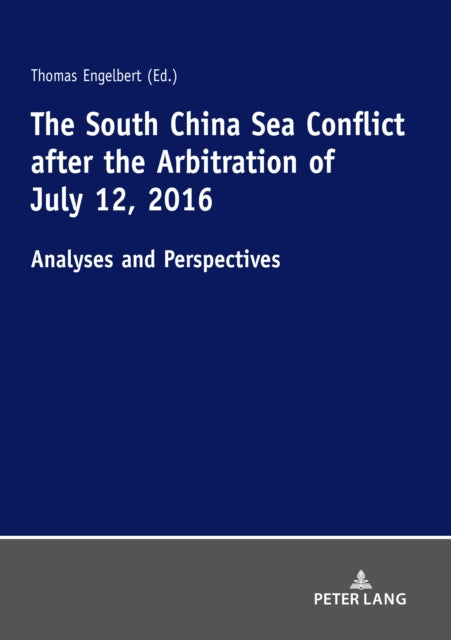 South China Sea Conflict after the Arbitration of July 12, 2016: Analyses and Perspectives