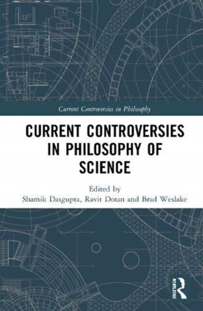 Current Controversies in Philosophy of Science