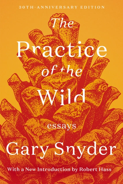 Practice Of The Wild: Essays