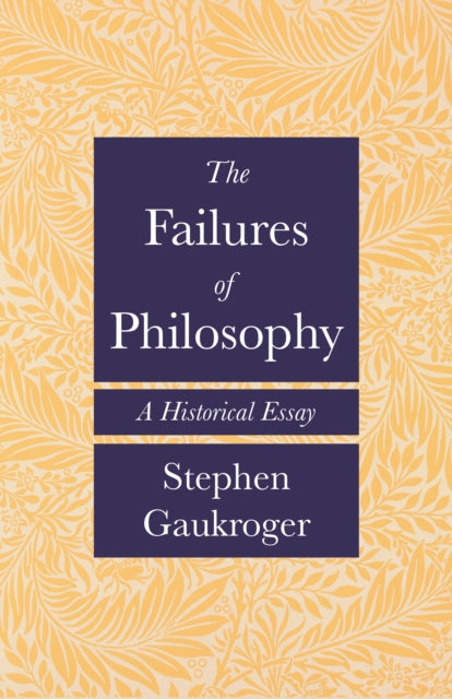 Failures of Philosophy: A Historical Essay