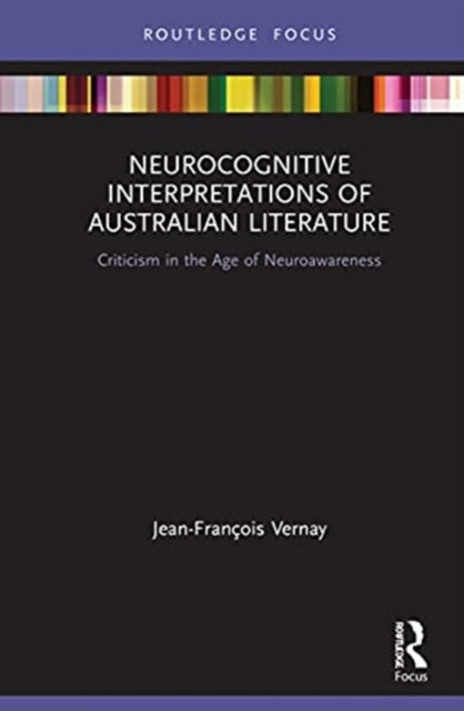 Neurocognitive Interpretations of Australian Literature: Criticism in the Age of Neuroawareness