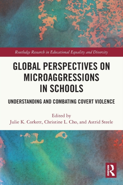 Global Perspectives on Microaggressions in Schools: Understanding and Combating Covert Violence