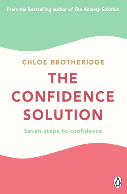 Confidence Solution: Seven Steps to Confidence