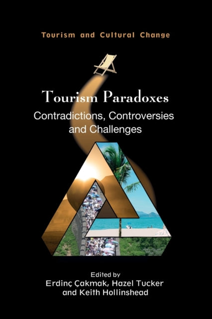 Tourism Paradoxes: Contradictions, Controversies and Challenges