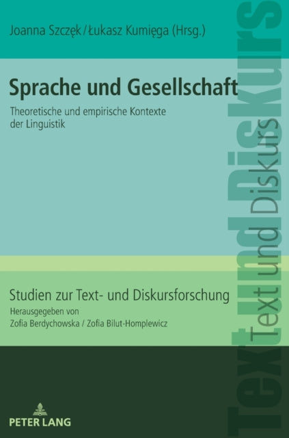 Sprache und Gesellschaft; Theoretische und empirische Kontexte der Linguistik