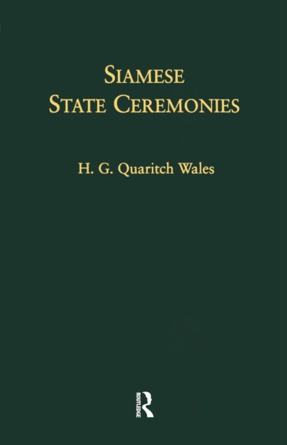 Siamese State Ceremonies: With Supplementary Notes