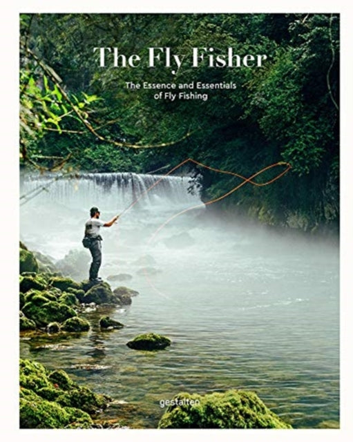 Fly Fisher (Updated Version): The Essence and Essentials of Fly Fishing