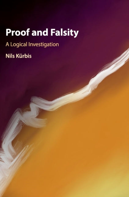 Proof and Falsity: A Logical Investigation