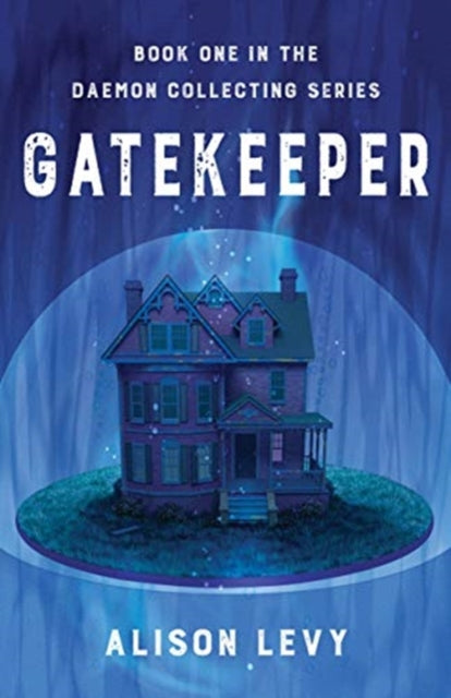 Gatekeeper: Book One in the Daemon Collecting Series