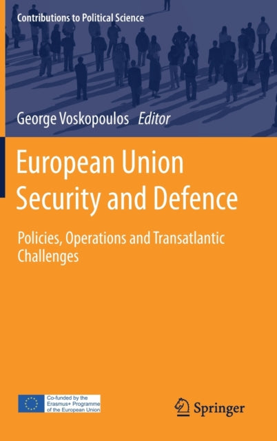 European Union Security and Defence: Policies, Operations and Transatlantic Challenges