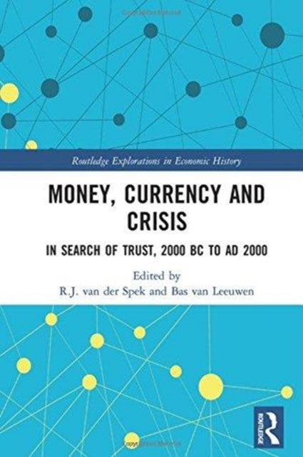 Money, Currency and Crisis: In Search of Trust, 2000 BC to AD 2000