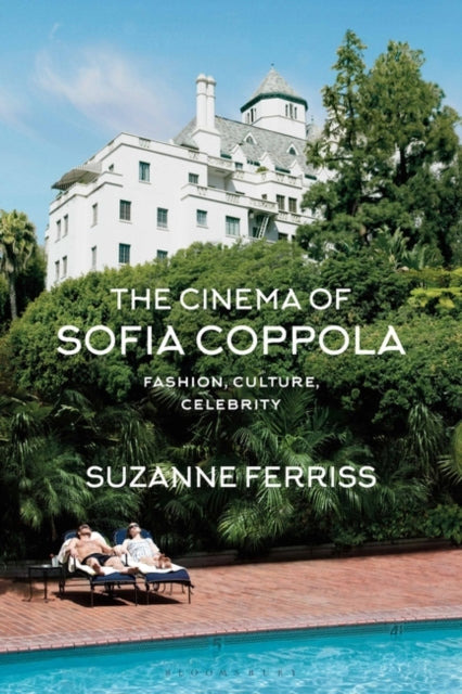 Cinema of Sofia Coppola: Fashion, Culture, Celebrity