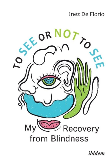 To See or Not to See - My Recovery from Blindness