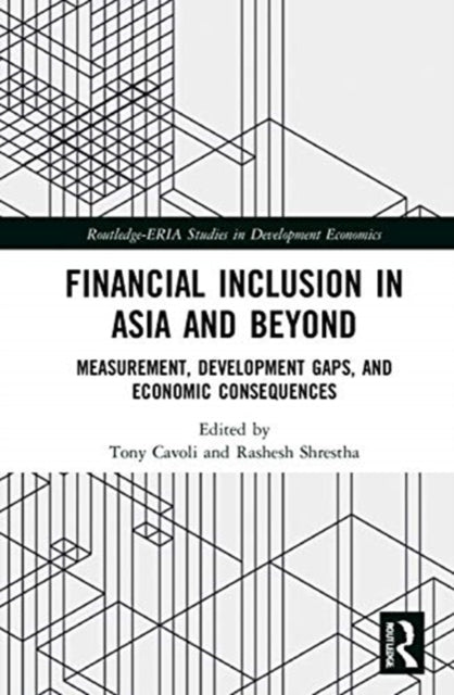 Financial Inclusion in Asia and Beyond: Measurement, Development Gaps, and Economic Consequences
