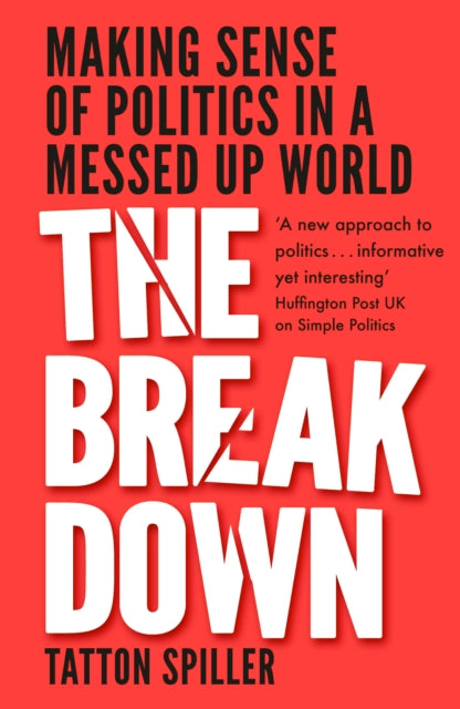 Breakdown: Making Sense of Politics in a Messed Up World