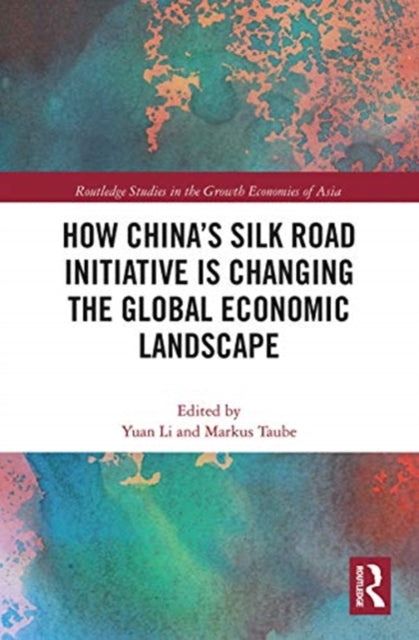 How China's Silk Road Initiative is Changing the Global Economic Landscape
