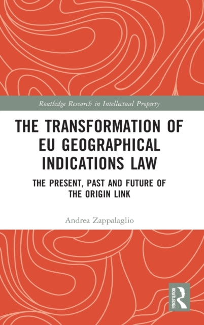 Transformation of EU Geographical Indications Law: The Present, Past and Future of the Origin Link