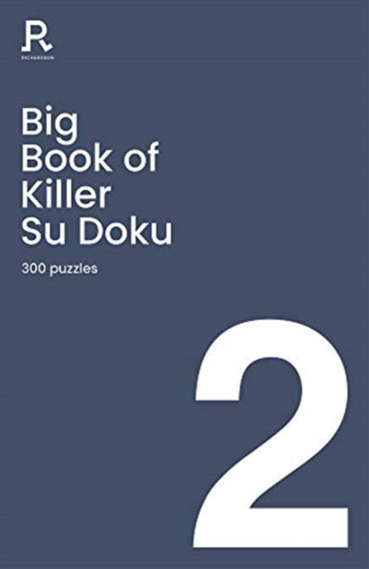 Big Book of Killer Su Doku Book 2: a bumper killer sudoku book for adults containing 300 puzzles