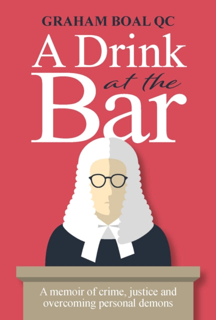 Drink at the Bar: A memoir of crime, justice and overcoming personal demons