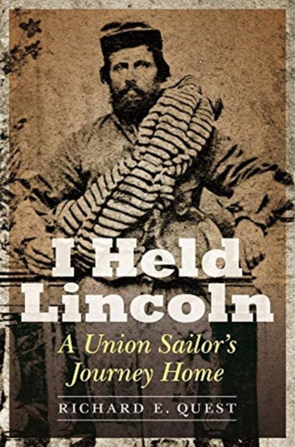 I Held Lincoln: A Union Sailor's Journey Home
