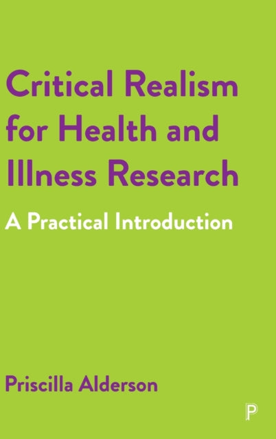 Critical Realism for Health and Illness Research: A Practical Introduction