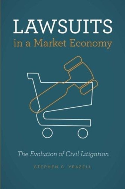 Lawsuits in a Market Economy: The Evolution of Civil Litigation