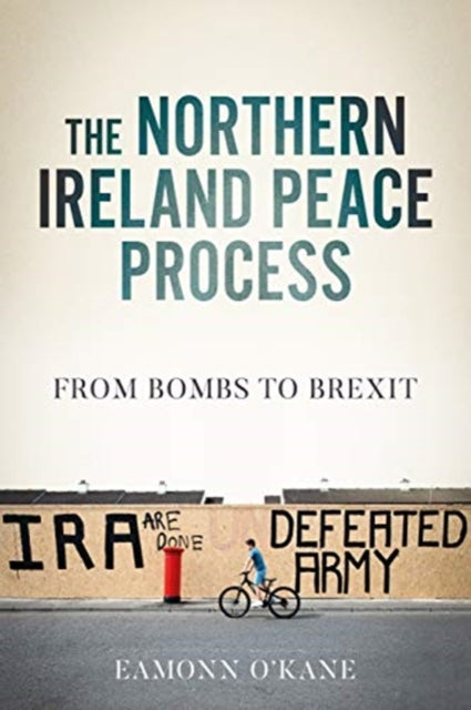 Northern Ireland Peace Process: From Armed Conflict to Brexit